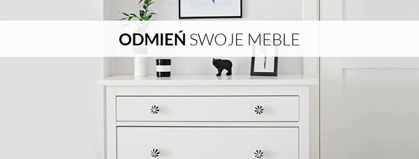 uchwyty meblowe - odmień wygląd swoich mebli